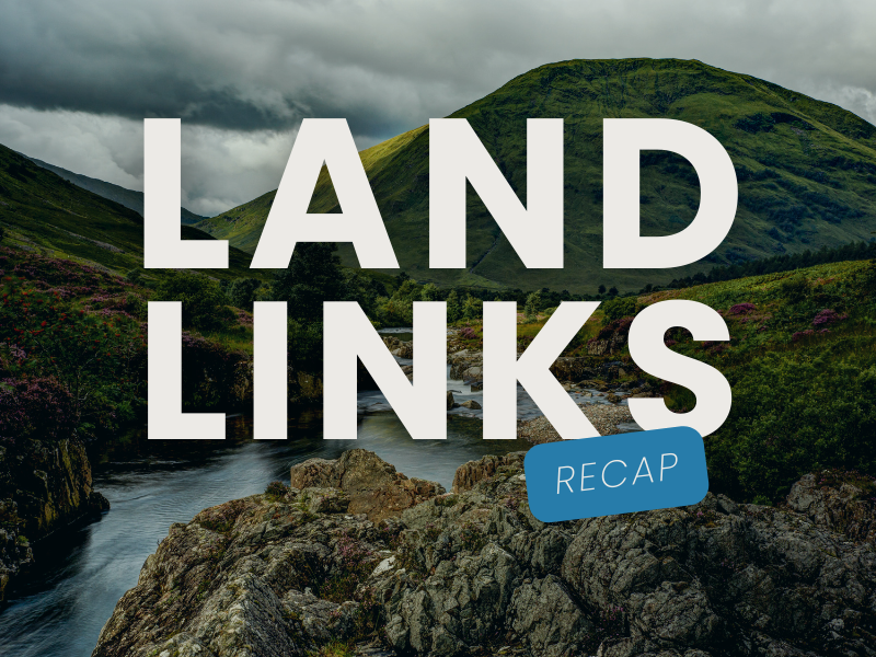 Image of a rural landscape with the words 'Land Links Wrapped' overlayed.